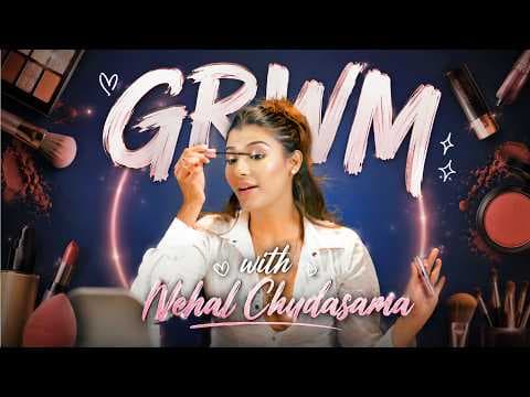 GRWM While I Spill Some Tea, Nehal Chudasama on YouTube