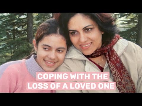 Coping with the loss of a loved one, Aakriti Rana on YouTube