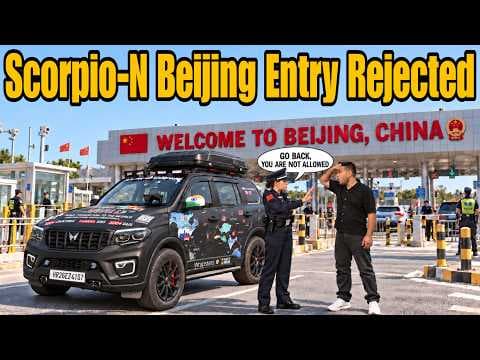 Scorpio-N Entry Rejected in Beijing, China, Indian Backpacker on YouTube